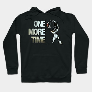 One More Time Hoodie